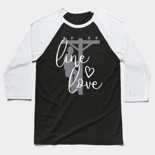Line Love Electrical Linemans Wife or Girlfriend Baseball T-Shirt